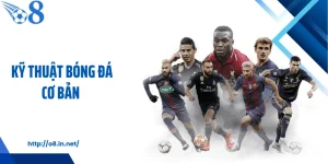 Kỹ Thuật Bóng Đá Cơ Bản Giúp Cải Thiện Khả Năng Thi Đấu